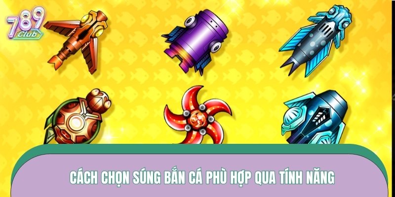 Cách chọn súng bắn cá phù hợp qua tính năng