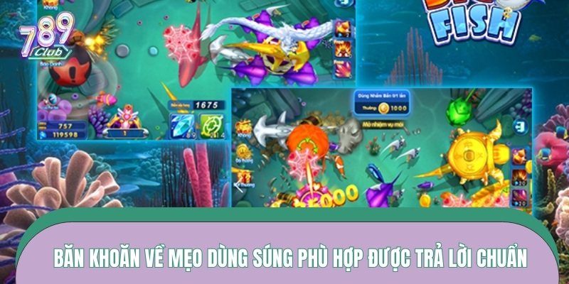 Băn khoăn về mẹo dùng súng phù hợp được trả lời chuẩn